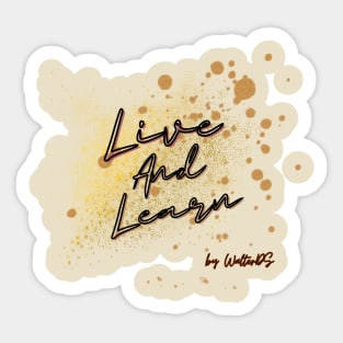 LIFE MOTTO | live & learn Sticker